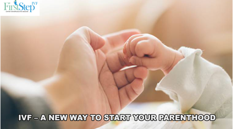 IVF – A new way to start your Parenthood